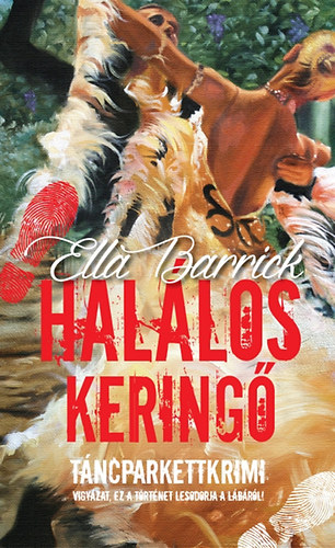 Ella Barrick: Halálos keringő - Táncparkettkrimi 2.