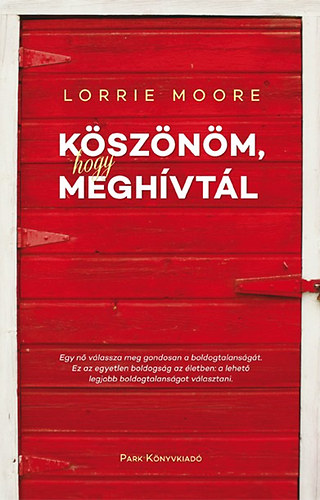 Lorrie Moore: Köszönöm, hogy meghívtál