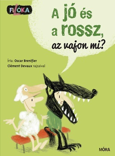 Oscar Brenifier: A jó és a rossz, az vajon mi?