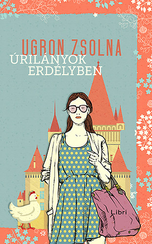 Ugron Zsolna: Úrilányok Erdélyben