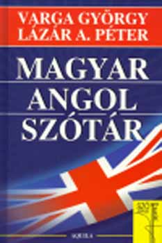 Lázár A. Péter; Varga György: Magyar-angol szótár