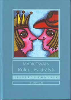 Mark Twain: Koldus és királyfi