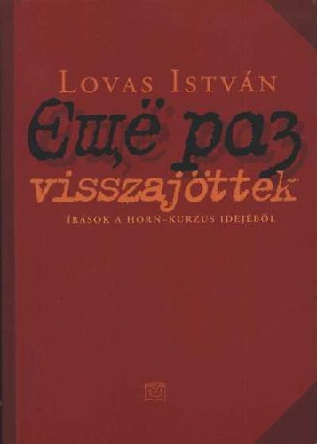 Lovas István: Visszajöttek (Írások a Horn-kurzus idejéből)