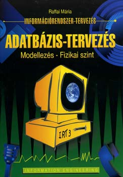 Raffai Mária: Adatbázis-tervezés - Modellezés - Fizikai szint