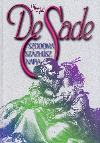 Marquis De Sade: Szodoma százhúsz napja