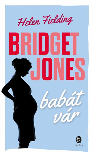 Helen Fielding: Bridget Jones babát vár