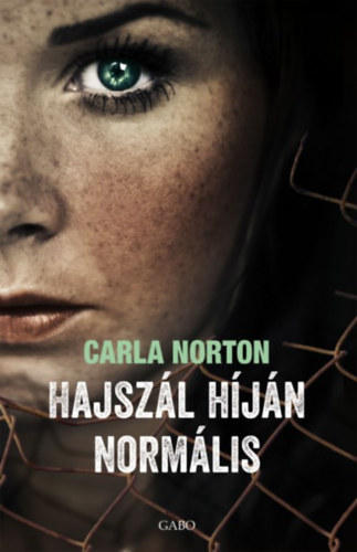 Carla Norton: Hajszál híján normális