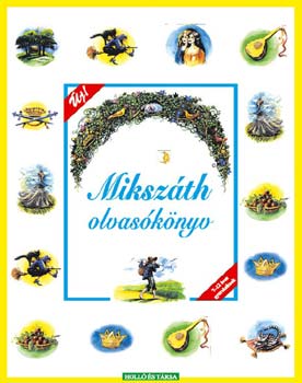 Mikszáth Kálmán: Mikszáth olvasókönyv