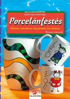 Rogaczewski; Sybille Nogai: Porcelánfestés - Minták csészékre, tányérokra és vázákra