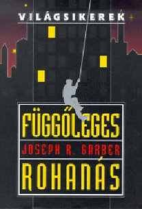 Joseph R. Garber: Függőleges rohanás