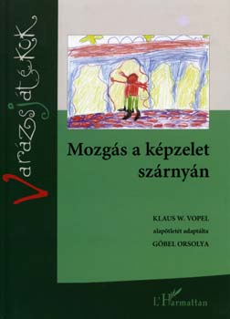 Klaus W. Vopel alapján; Gőbel Orsolya: Mozgás a képzelet szárnyán