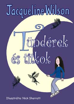 Jacqueline Wilson: Tündérek és titkok