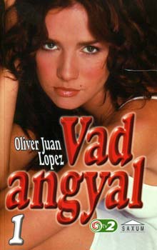 Oliver Juan Lopez: Vad angyal 1.