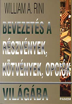 William A. Rini: Bevezetés a részvények, kötvények, opciók világába