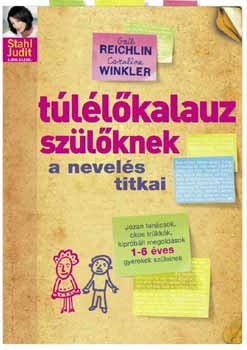 Gail Reichlin, Caroline  Winkler: Túlélőkalauz szülőknek - A nevelés titkai