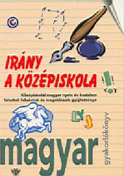 Giczi Márta (szerk.): Irány a középiskola! - magyar