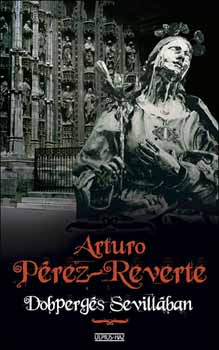 Arturo Pérez-Reverte: Dobpergés Sevillában