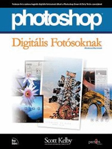 Scott Kelby: Photoshop digitális fotósoknak