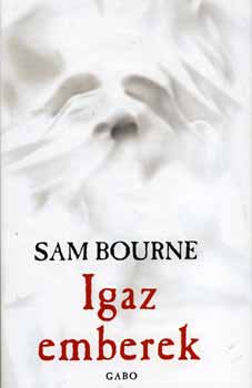 Sam Bourne: Igaz emberek