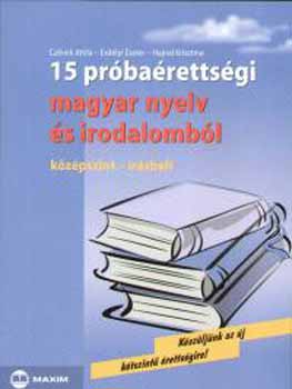 Czövek Attila; Hajnal Krisztina; Erdélyi Eszter: 15 próbaérettségi magyar nyelv és irodalomból - Középszint-írásbeli