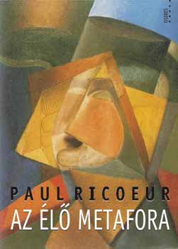 Paul Ricoeur: Az élő metafora