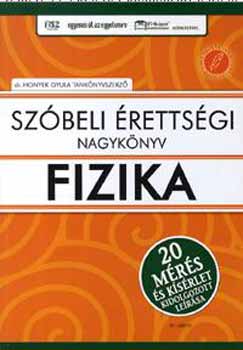 Honyek Gyula: Szóbeli érettségi nagykönyv - Fizika