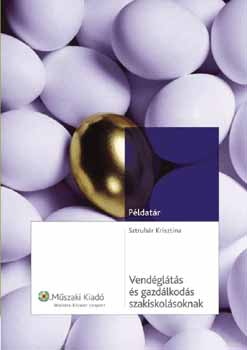 B. Sztruhár Krisztina: Vendéglátás és gazdálkodás szakiskolásoknak - példatár