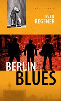 Sven Regener: Berlin Blues