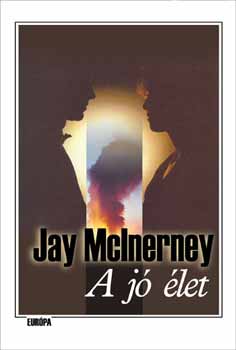 Jay McInerney: A jó élet