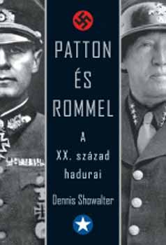 Dennis Showalter: Patton és Rommel - A XX. század hadurai