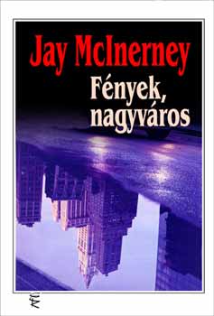 Jay McInerney: Fények, nagyváros