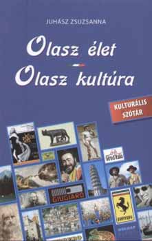 Juhász Zsuzsanna: Olasz élet - Olasz kultúra