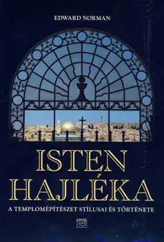 Edward Norman: Isten hajléka - A templomépítészet stílusai és története