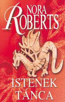 Nora Roberts: Istenek tánca