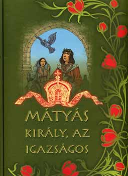 : Mátyás király, az igazságos