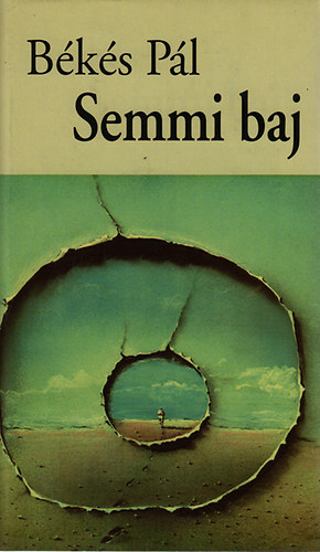 Békés Pál: Semmi baj