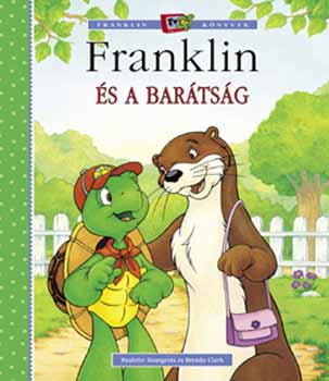 Brenda Clark; Paulette Bourgeois: Franklin és a barátság