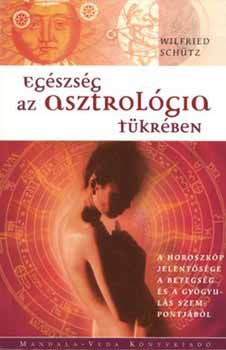 Wilfried Schütz: Egészség az asztrológia tükrében