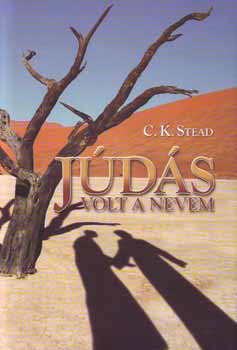 C. K. Stead: Júdás volt a nevem