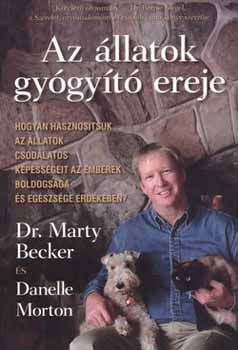 Dr. Marty Becker; Danelle Morton: Az állatok gyógyító ereje