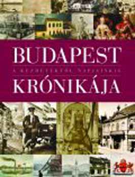 : Budapest krónikája - A kezdetektől napjainkig