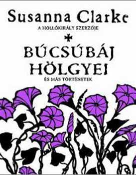 Susanna Clarke: Búcsúbáj hölgyei