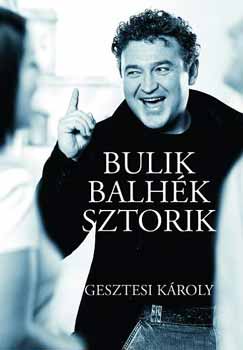 Gesztesi Károly: Bulik, balhék, sztorik