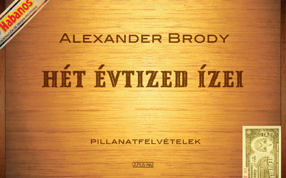 Alexander Brody: Hét évtized ízei - Pillanatfelvételek