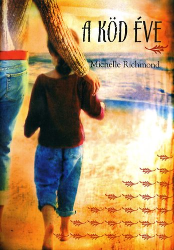 Michelle Richmond: A köd éve