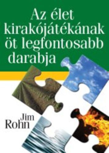 Jim Rohn: Az élet kirakójátékának öt legfontosabb darabja