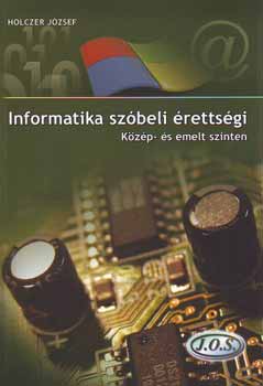 Holczer József: Informatika szóbeli érettségi közép- és emelt szinten