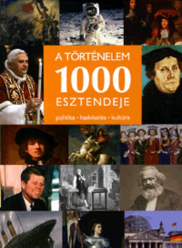 Vitári Zsolt (szerk.), Pilkhoffer Mónika: A történelem 1000 esztendeje - Politika, hadviselés, kultúra