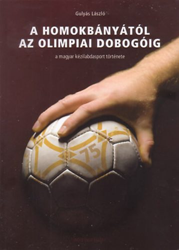 Gulyás László: A homokbányától az olimpiai dobogóig