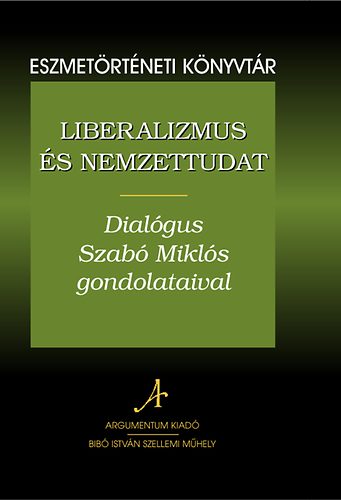 : Liberalizmus és nemzettudat - Dialógus Szabó Miklós gondolataival